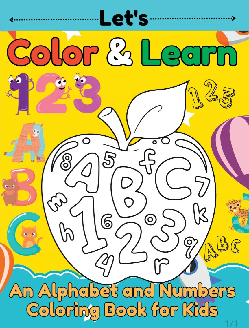 Let's Color and Learn: An Alphabet and Numbers Coloring Book for Kids