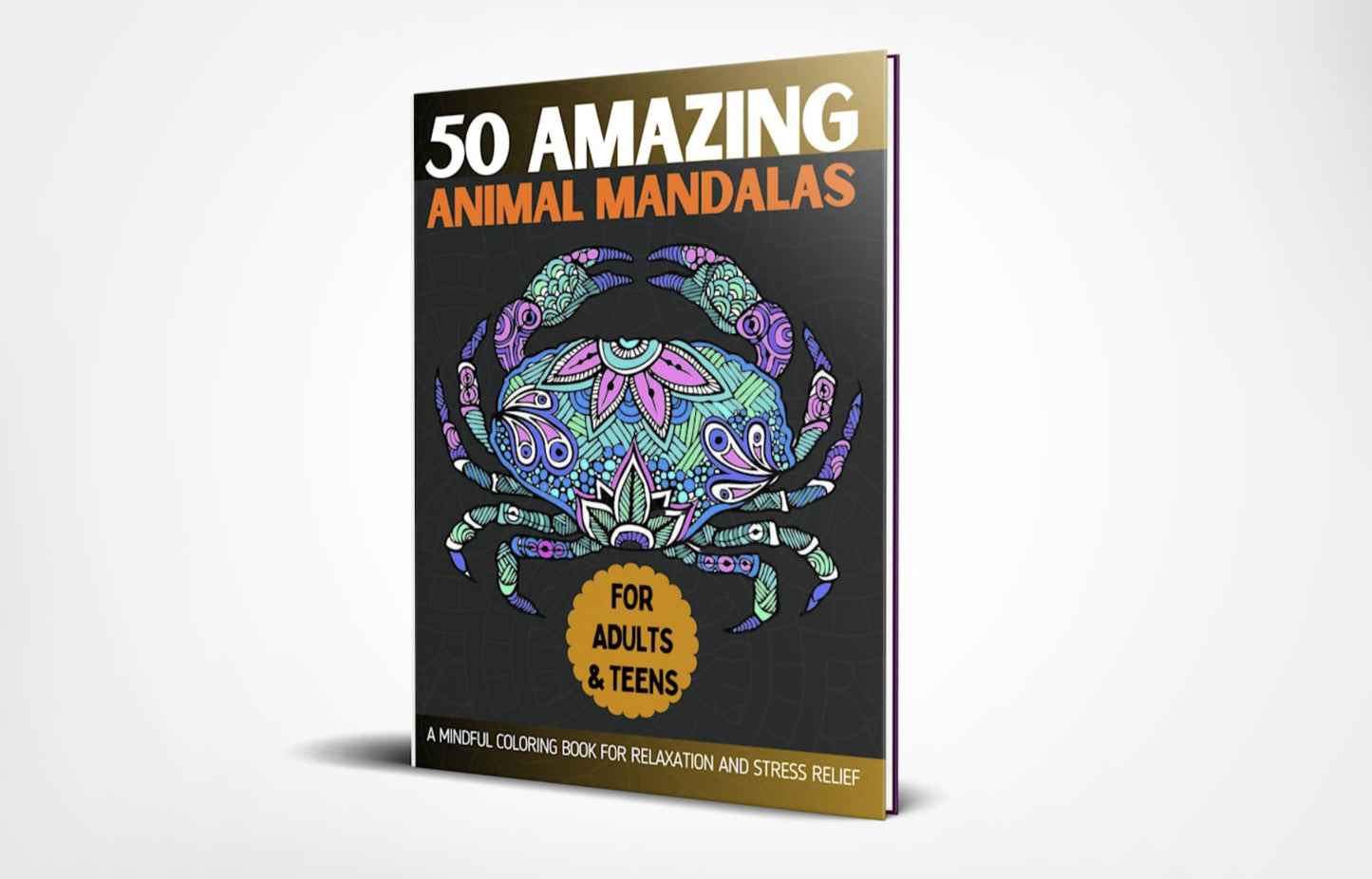 50 Amazing Animal Mandalas: A Mindful Coloring Book for Relaxation and Stress Relief