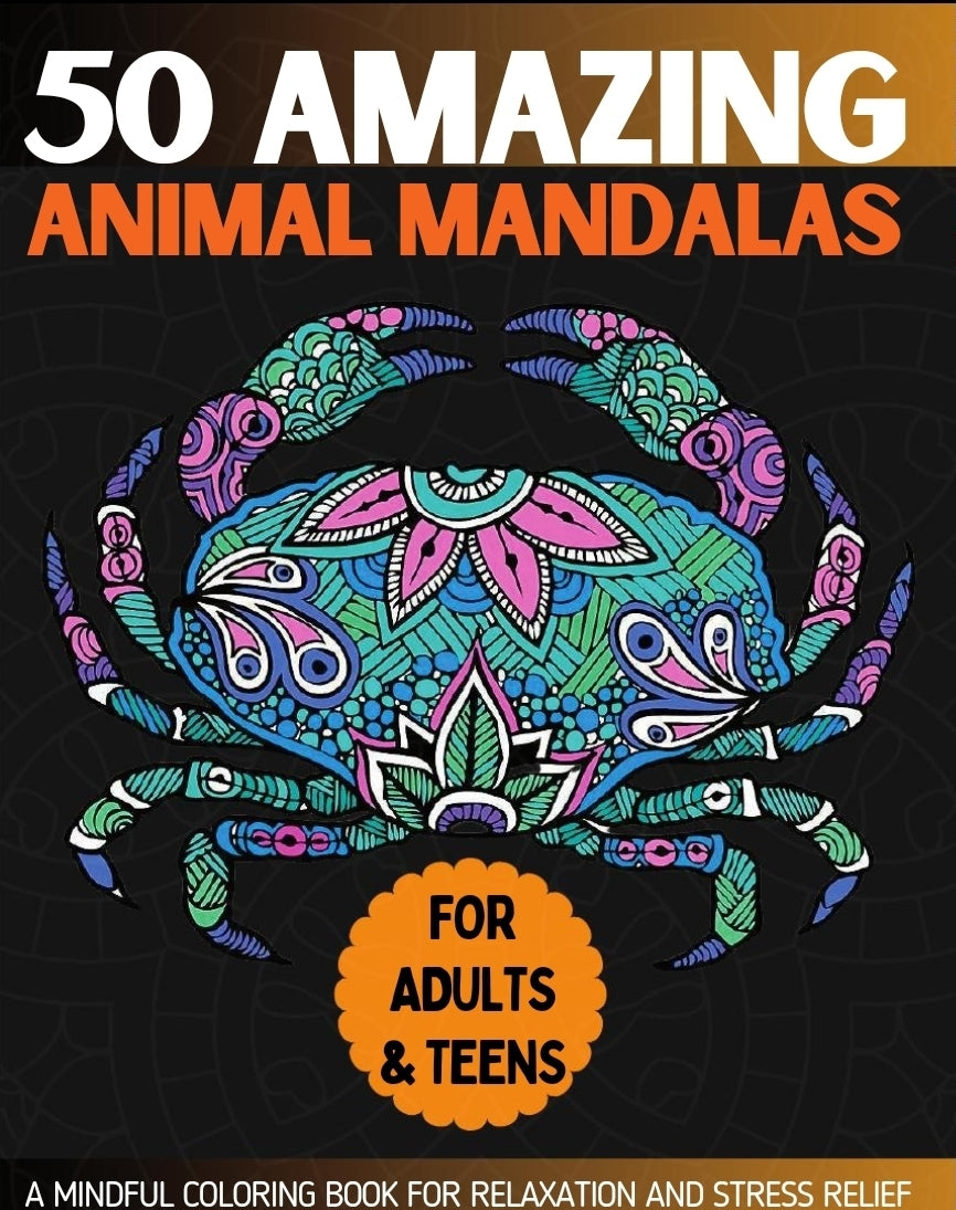 50 Amazing Animal Mandalas: A Mindful Coloring Book for Relaxation and Stress Relief